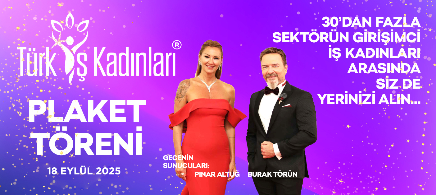 Türk İş Kadınları Plaket Töreni Pınar Altuğ Atacan ve Burak Törün Sunumuyla 18 Eylül 2025 tarihinde gerçekleşecek.